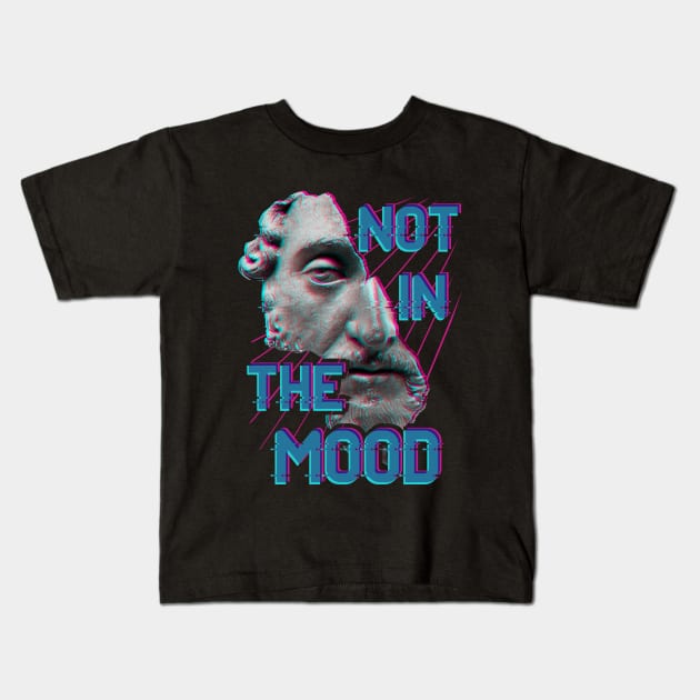 Not in the Mood Kids T-Shirt by FandomizedRose